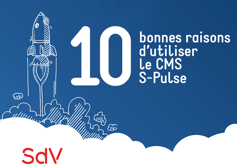 Pourquoi choisir l&rsquo;outil de gestion de contenu et de diffusion  S-Pulse ?