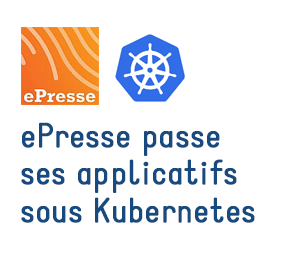 ePresse passe ses applicatifs sur un hébergement kubernetes