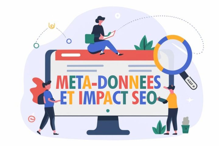L&rsquo;importance des Métadonnées pour optimiser votre SEO.