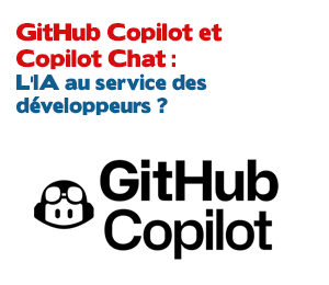 GitHub Copilot et Copilot Chat : L'IA au service des développeurs ?