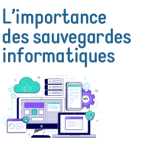 L'importance des sauvegardes informatiques