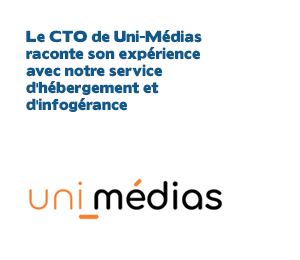 Le CTO de Uni-Médias raconte son expérience avec le service hébergement et infogérance de SdV