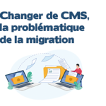 La migration de votre CMS
