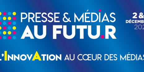 Salon La Presse et les Médias au Futur les 2 et 3 décembre 2025