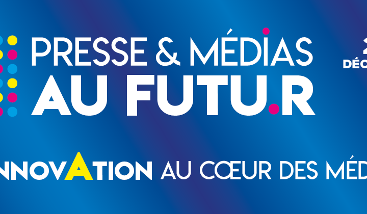 Salon La Presse et les Médias au Futur les 2 et 3 décembre 2025